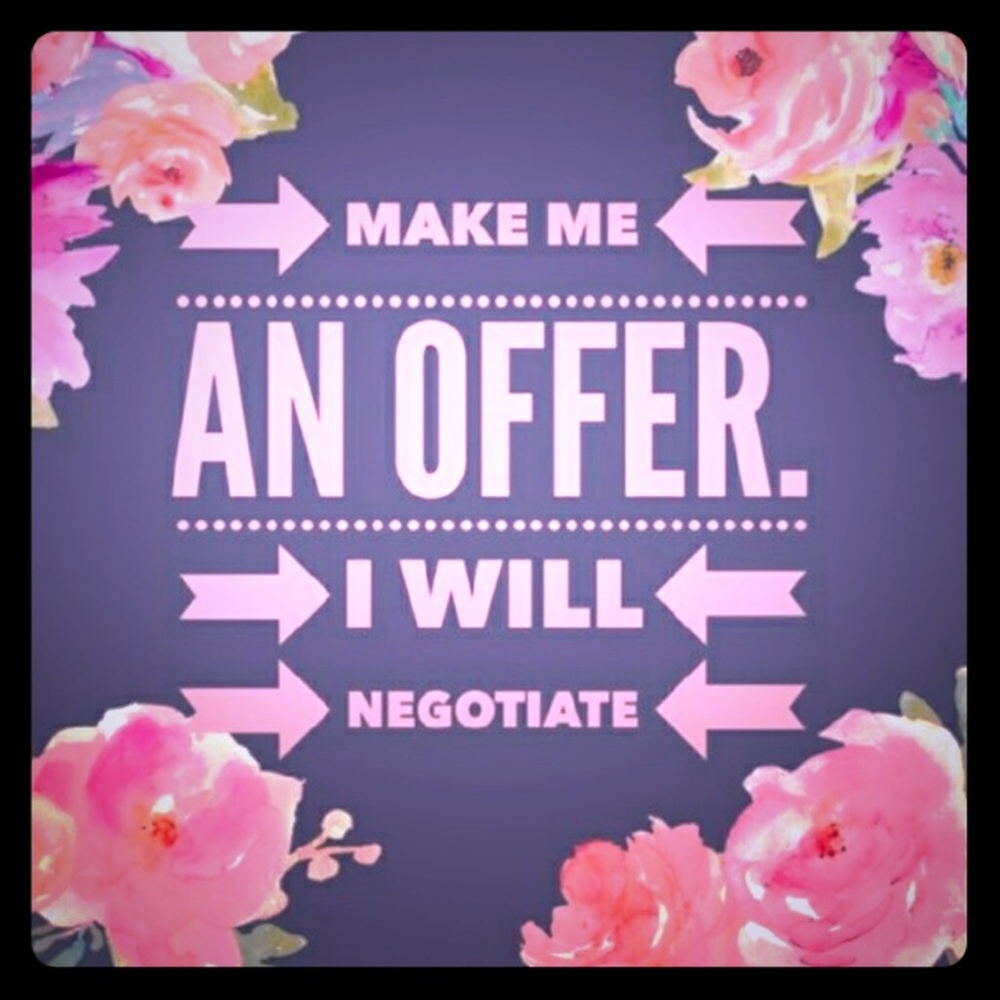 ALWAYS OPEN TO AN OFFER!!😀
